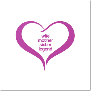 Wife Mother Sister Legend. Cute heart shape mother's day gift, women's day,  birthday, anniversary gift for Mom, Sister or Wife. Mother's day 2023 Posters and Art